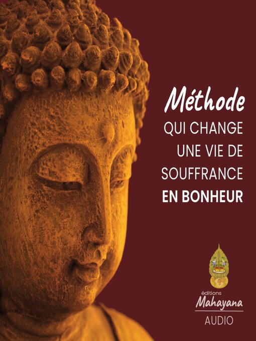 Title details for La méthode qui change une vie de souffrance en bonheur by Lama Zopa Rinpoché - Available